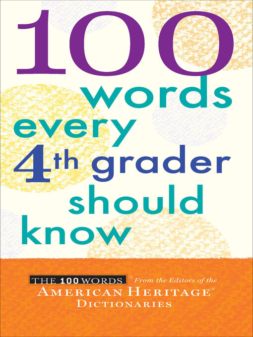 Title details for 100 Words Every 4th Grader Should Know by Editors of the American Heritage Dictionaries - Available